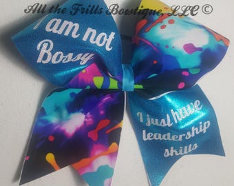 I am not bossy....I just have leadership skills ! Paint splatter cheer bow