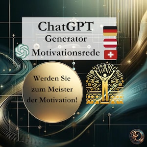 Könnte beinhalten: Ein Bild mit dem Text "ChatGPT Generator Motivationsrede" und "Werden Sie zum Meister der Motivation!" in einem goldenen Kreis. Das Bild enthält auch ein Logo und die Flaggen von Deutschland, Österreich und der Schweiz.