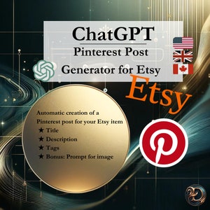 May include: A graphic with the text "ChatGPT Pinterest Post Generator for Etsy" and the Etsy logo. The graphic also includes the Pinterest logo and flags of the United States, United Kingdom, and Canada. The text "Automatic creation of a Pinterest post for your Etsy item" is in a circle with bullet points for "Title", "Description", "Tags", and "Bonus: Prompt for image".