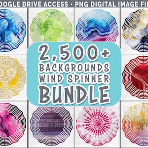 May include: A selection of vibrant wind spinner backgrounds featuring watercolour, tie-dye, and wood grain effects. The image includes the text "2,500+ Backgrounds Wind Spinner Bundle" and "PNG Digital Image Files."