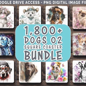 May include: A collection of square coasters featuring watercolor illustrations of various dog breeds. The coasters showcase a variety of breeds, including a Dalmatian, Bulldog, and Corgi, with floral and cosmic backgrounds. The text "1,800+ DOGS 02 SQUARE COASTER BUNDLE" is displayed.
