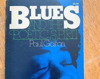 Blues And the Poetic Spirit, Paul Garon