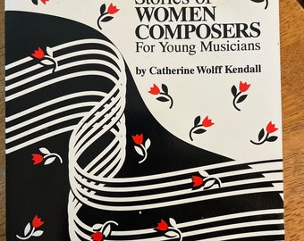 Stories of Women Composers for Young Musicians, Catherine Wolff Kendall