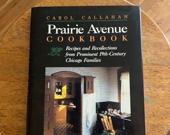 Prairie Avenue Cookbook, Carol Callahan