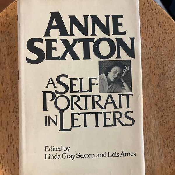 Anne Sexton: A Self-Portrait in Letters Hardcover, Edited by Linda Gray Sexton and Lois Ames