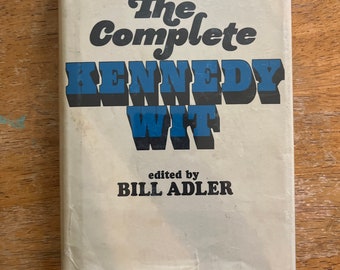 The Complete Kennedy Wit, editado por Bill Adler