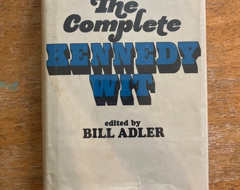 The Complete Kennedy Wit, Edited by Bill Adler