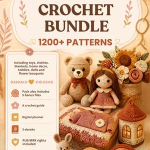 May include: A digital graphic titled ULTIMATE CROCHET BUNDLE 1200+ PATTERNS featuring a collection of crocheted items including a teddy bear, a doll, a small house, a car, a rainbow, a ball, a bunny, and a bouquet of flowers in a vase.