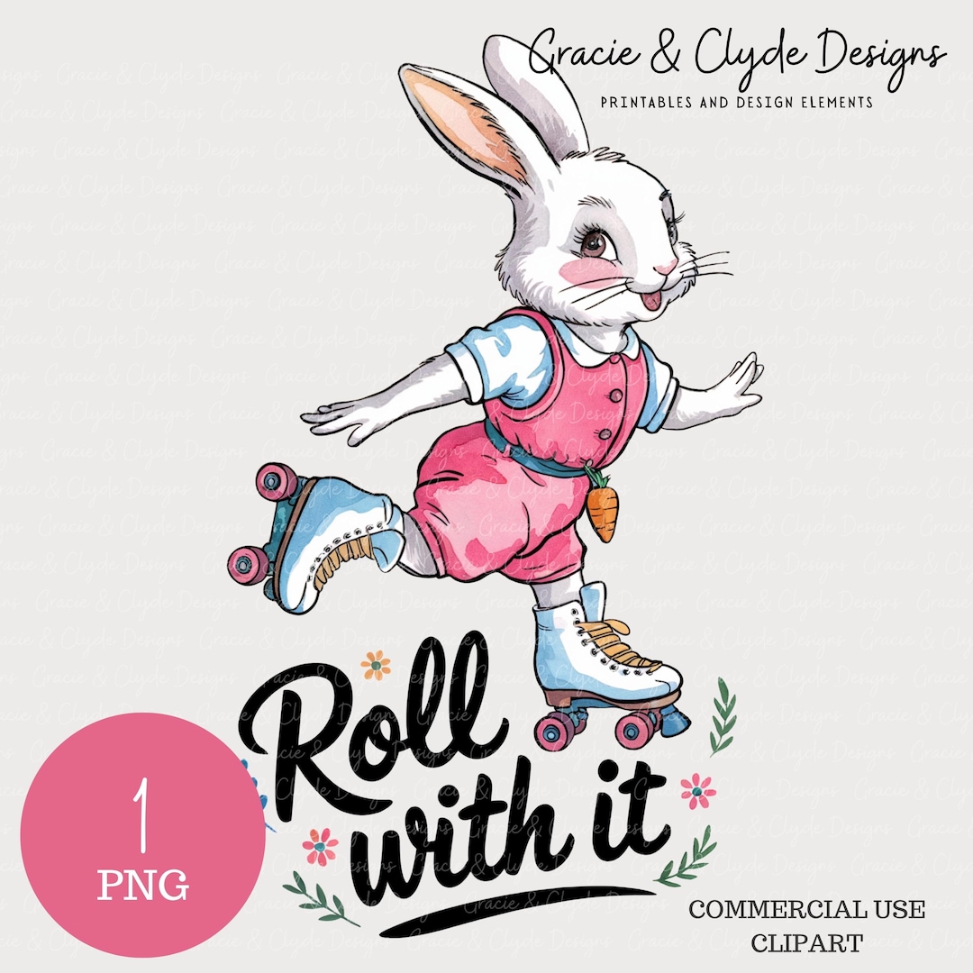 Roll With It Bunny PNG, Roller Skate Rabbit Clipart, Cute Motivational ...