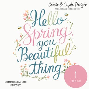 May include: A watercolor illustration of a floral wreath with the text "Hello Spring, you beautiful thing".