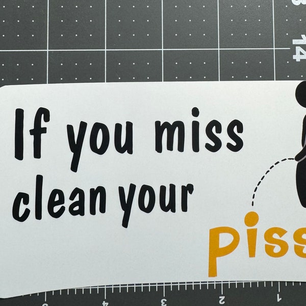 If you miss...humorous white vinyl decal sticker. Great for the high-trafficked restroom