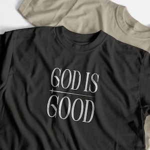 God Is Good T-Shirt: Ethically Grown Cotton Christian Tee