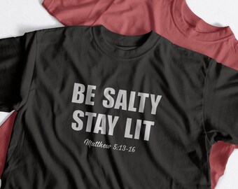 Be Salty Stay Lit T-Shirt: Christian Bible Verse Apparel