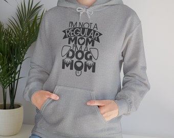 Not a Regular Mom, a DOG MOM Hooded Sweatshirt | Dog Lover Sweatshirt | Sweatshirt Dog Gift for Women