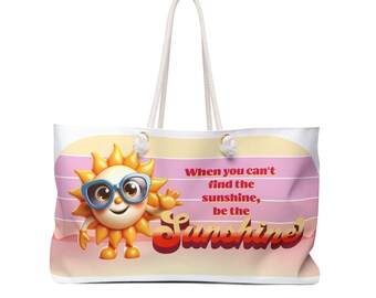 Be the Sunshine Weekender Bag | Book Bag | Beach Bag | Sunshine Tote Bag