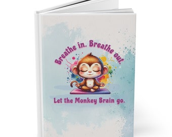 Quiet the Monkey Brain - Breathe in and out - Journal Notebook - Hardcover Journal - Lined Journal - Meditation Journal