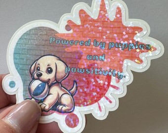 Powered By Puppies and Pawsitivity Holographic Sticker, for Laptops, Water Bottles, Notebooks, Phone, Cute Decal, Gift