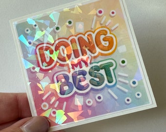 Doing My Best Holographic Sticker, for Laptops, Water Bottles, Notebooks, Phone, Cute Decal, Gift