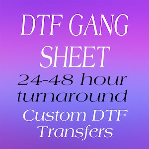 May include: A gradient purple and pink background with white text that reads "DTF GANG SHEET", "SHEET", "24-48 hour turnaround", and "Custom DTF Transfers". The text is in a mix of fonts.