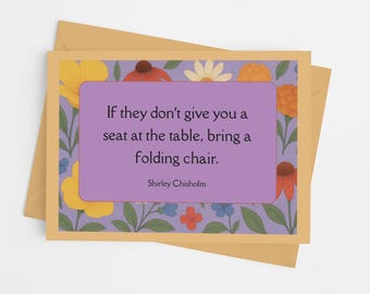 Shirley Chisholm Note Card, Shirley Chisholm Blank Card, Chisholm Quote, Seat At The Table, Bring A Folding Chair, Cards Of The Resistance
