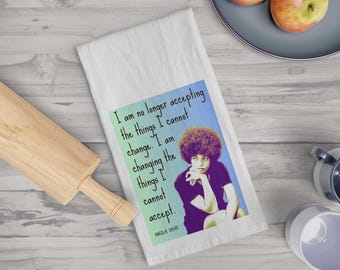 Angela Davis Tea Towel, Angela Davis Kitchen Towel, Radical Kitchen Towel, Change, Feminist Tea Towel, 100 Percent Cotton Flour Sack Towel