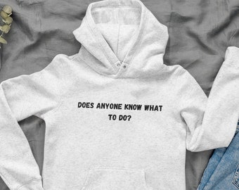 Cualquiera sabe qué hacer sudadera con capucha sudadera sarcástica sudadera con capucha divertida sudadera con capucha divertida sudadera con capucha de invierno humor adulto divertido regalo idea sarcasmo
