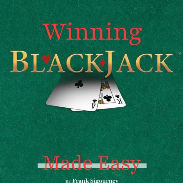 Winning BlackJack Made Easy by Frank Sigourney