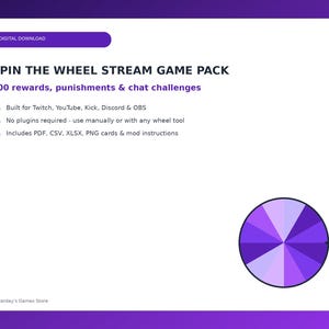 以下が含まれることがあります： 「SPIN THE WHEEL STREAM GAME PACK」のテキストと、報酬、罰、チャットチャレンジに関する詳細が記載されたデジタルダウンロードグラフィック。紫と白のホイールグラフィックが含まれています。ダウンロードはTwitch、YouTube、Kick、Discord、OBS用に構築されています。