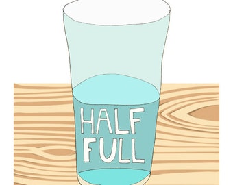 Glass Half Full art print - positive reminder