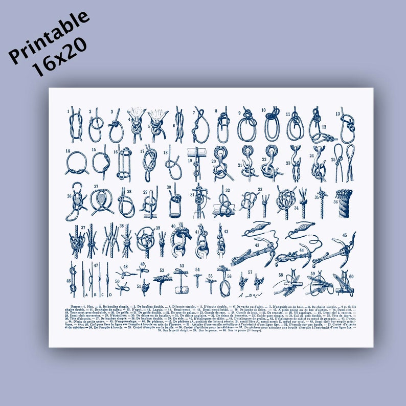 May include: A white printable poster featuring sixty numbered blue ink illustrations of various nautical knots, hitches, and anchors, with a detailed legend at the bottom. The text "Printable 16x20" is visible in the top left corner of the image.