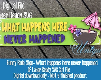Laser SVG Cut File, What happens here never happened, Patio Rules, Patio Signs, Funny Deck Sign, Digital Download, GF Laser Ready File