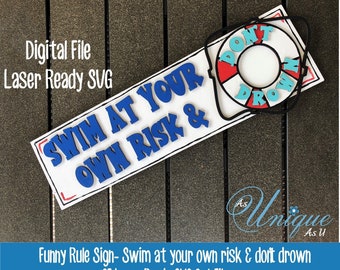 Laser SVG Cut File, Swim at your own risk & don't drown, Pool Rules, Patio Signs, Funny Pool Rules, Digital Download, GF Laser Ready File