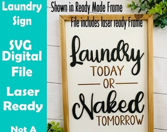 Laser SVG Cut File,  Sign Laundry Today or Naked Tomorrow, Funny Laundry Sign Digital Download, Laser Ready File