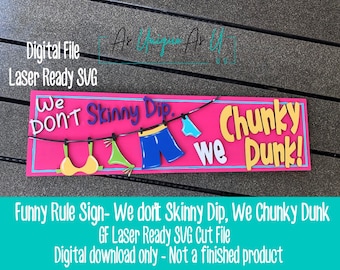 Laser SVG Cut File, We don't Skinny Dip We Chunky Dunk, Pool Rules, Patio Signs, Funny Pool Rules, Digital Download, GF Laser Ready File