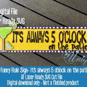Laser SVG Cut File,Always 5 o&#39;clock on the patio, Patio Signs, Funny Pool Rules, Digital Download, GF Laser Ready File