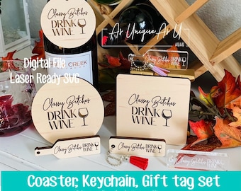 Laser SVG Cut File, Classy Bitches Coaster, Keychain, Gift Tag SVG, Wine Lover SVG, Wine set,  Glowforge digital file