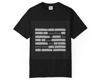 Censored "Everything is Fine, Trust your Government" Redacted Meme T-Shirt