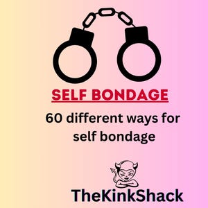 May include: Black and white illustration of handcuffs with the text "SELF BONDAGE 60 different ways for self bondage" and the logo "TheKinkShack" in red.