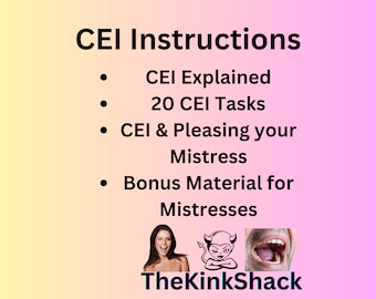 CEI Instructions, CEI Tasks, How To CEI, Cei Explained, Femdom Tasks, Female Domination, C*M Eating Instructions, Please Your Mistress