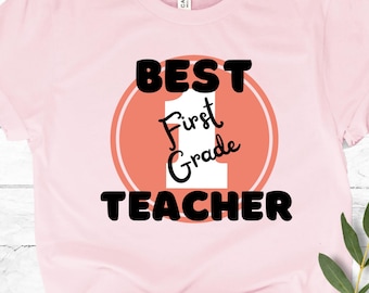 Best 1st Grade Teacher Shirt, Teacher Appreciation Gift for First Grade Teachers, Back to School Tee