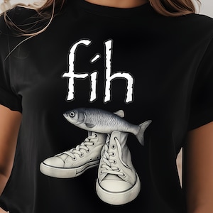 Fih Shoes Misspelled Shirt, Funny Fih Shoes Misspelled Sweatshirt and Hoodie, Fish Meme