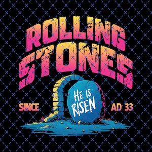 Rolling Stones He Is Risen Since AD 33 PNG | Christian Design | Jesus is thee Rock and Rolled the Stone Away Design File | Funny Easter Art