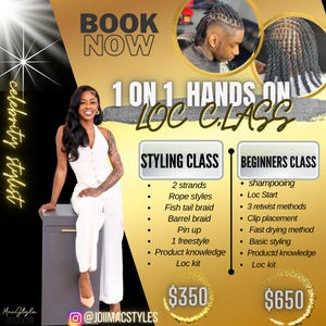 May include: A flyer advertising a 1 on 1 hands-on loc class. The flyer features a woman with locs and a man with locs. The flyer lists the topics covered in the class, including styling and beginners. The flyer also includes the price of the class, $350 for the styling class and $650 for the beginners class.