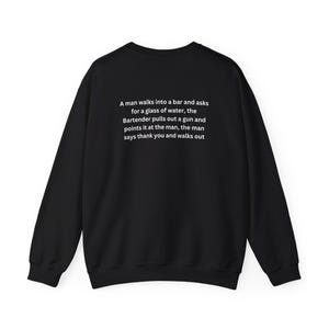 Humorous Crewneck Sweatshirt, Funny Quote Sweatshirt, Unisex Long Sleeve, Casual Gift for Friends, Bar Joke Apparel