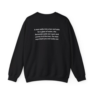 Humorous Crewneck Sweatshirt, Funny Quote Sweatshirt, Unisex Long Sleeve, Casual Gift for Friends, Bar Joke Apparel