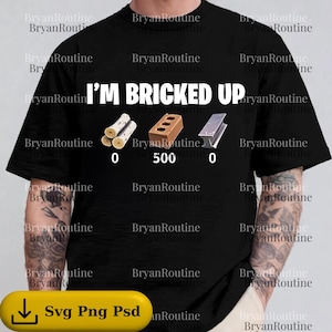 I&#39;m Fully Bricked Up PNG, Gamer Meme PNG Design, Parody Comedy Digital Download, Funny Gaming PNG Art File, Sublimation Graphic