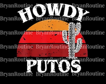 Howdy Putos Sublimation, Funny Retro Download, Hilarious Western Cowboy Humor PNG, Bold Spanish Slang Joke PNG, Playful Sarcastic PNG