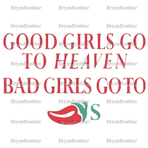 Good Girls Go to Heaven Svg Png, Bad Girls Go to Chili&#39;s PNG, Funny Foodie SVG, Chili Pepper Restaurant Sublimation, Gag Gift Filee