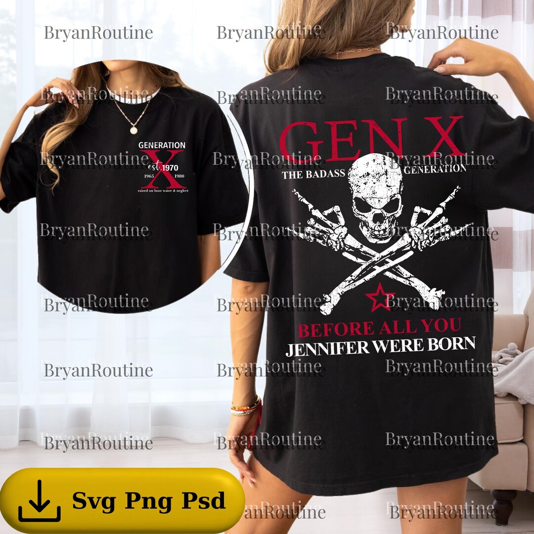 Generation X Custom Year PNG, Badass Gen X Digital File, FAFO Quote ...