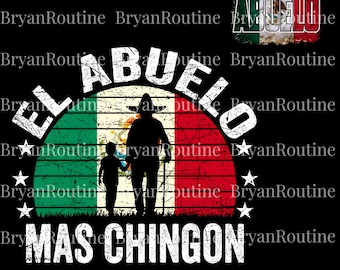 El Abuelo Mas Chingon Digital, Regalos Para El Dia Del Padre, Abuelos Gift, Mejor Papa PNG, Abuelito Sublimation, El Abuelo Mask Chingon